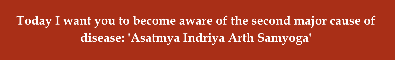 Become Aware of Ayurveda's 2nd Major Cause of Disease
