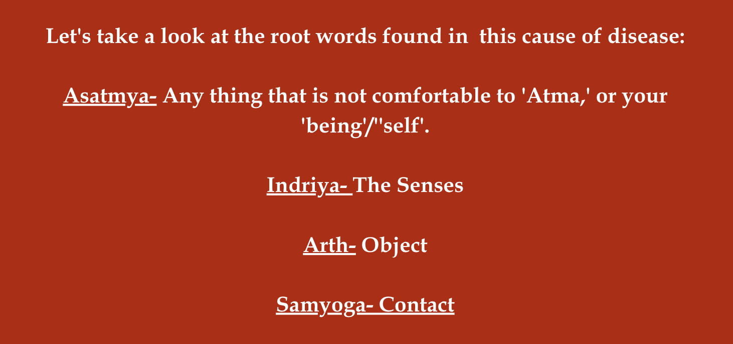 Root Words of Ayurveda's 2nd Major Diseases Asatmya Indriya Arth Samyoga