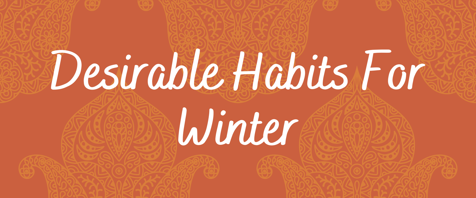 Desirable Habits For Winter